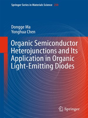 cover image of Organic Semiconductor Heterojunctions and Its Application in Organic Light-Emitting Diodes